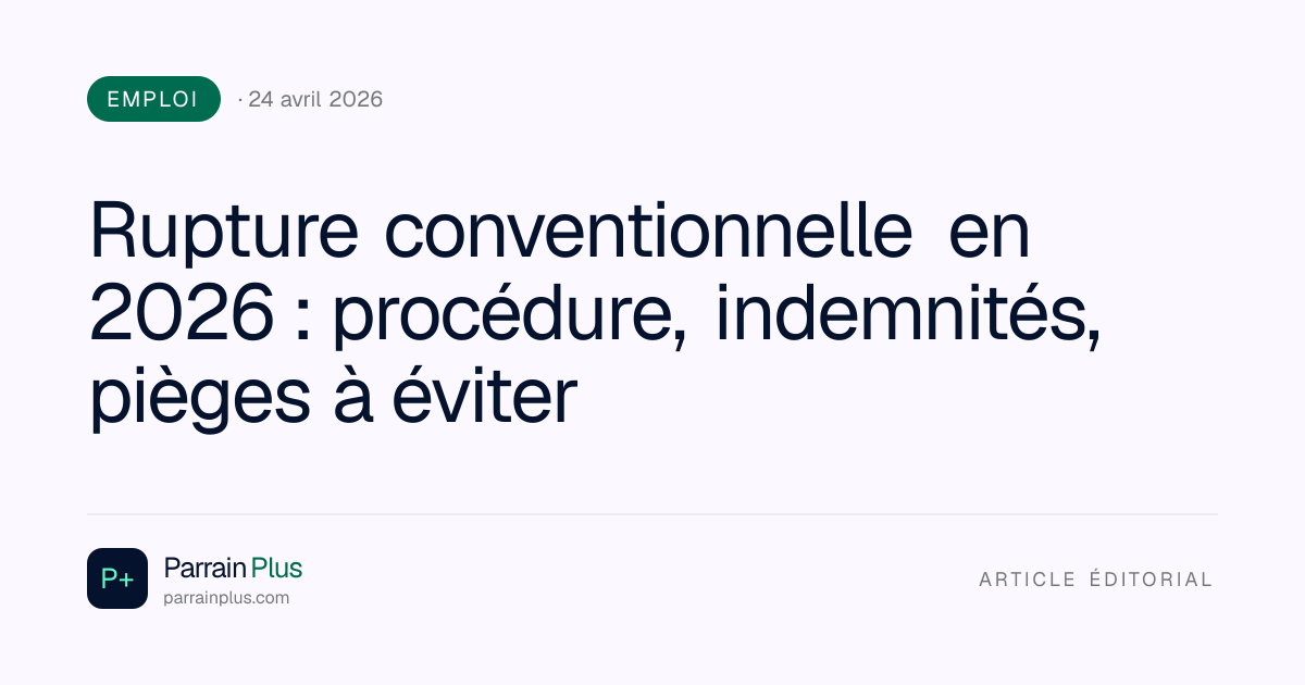 Rupture conventionnelle en 2026 : procédure, indemnités, pièges à éviter